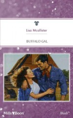 Mills & Boon : Buffalo Gal (Home on the Ranch) - Lisa McAllister