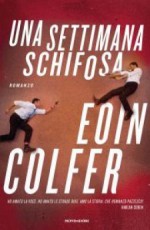 Una settimana schifosa - Eoin Colfer, Giuseppe Manuel Brescia