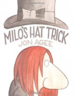 Milo's Hat Trick - Jon Agee