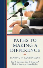 Paths to Making a Difference - Paul Lawrence, Mark Abramson