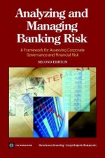 Analyzing and Managing Banking Risk: A Framework for Assessing Corporate Governance and Financial Risk - Hennie Van Greuning, Sonja Brajovic Bratanovic