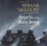 Angela and the Baby Jesus - Frank McCourt, Loren Long