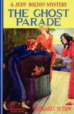 The Ghost Parade - Margaret Sutton, Pelagie Doane