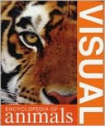 Visual Encyclopedia of Animals - David Alderton, Steve Brooks, Barry Clarke