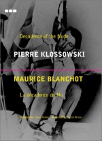 Revisions Number 3: Decadence of the Nude: Pierre Klossowski; La Decadence Du Nu (Revisions Series, 3) - Maurice Blanchot, Alyce Mahon, Pierre Klossowski, Sarah Wilson