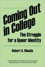 Coming Out in College: The Struggle for a Queer Identity - Robert A. Rhoads