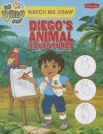 Watch Me Draw Diego's Animal Adventures - Susan T. Hall