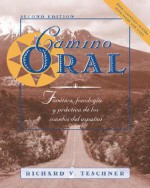 Camino oral: Fonetica, fonologia y practica de los sonidos del espanol + Student Audio CD Program - Richard V. Teschner