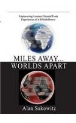 Miles Away... Worlds Apart - Alan Sakowitz, Alan Sakotwitz