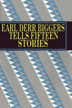 Earl Derr Biggers Tells Fifteen Stories - Earl Derr Biggers