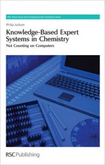 Knowledge-Based Expert Systems in Chemistry: Not Counting on Computers - Phillip Judson, Jonathan Hirst, Carmay Lim, Kenneth D Jordan, Walter Thiel