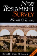 New Testament Survey - Merrill C. Tenney, Walter M. Dunnett