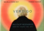 Vertigo: Nils Olof Hedenskog Arbeten/Works 1996-2013 - Michelle Marie Roy, Thomas Tidholm