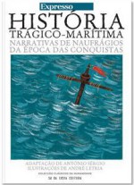 História Trágico-Marítima Narrativa de Naufrágios da Época das Conquistas - António Sérgio, André Letria