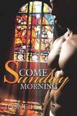 Come Sunday Morning - Terry E. Hill