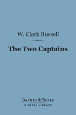 The Two Captains - W. Clark Russell