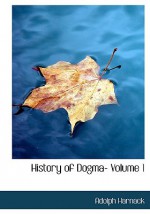 History of Dogma- Volume 1 - Adolph Harnack