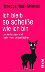 Ich bleib so scheiße, wie ich bin - Rebecca Niazi-Shahabi