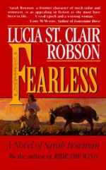 Fearless: A Novel of Sarah Bowman - Lucia St. Clair Robson