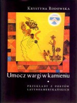 Umocz wargi w kamieniu - Krystyna Rodowska