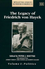 The Legacy Of Friedrich Von Hayek - Peter J. Boettke