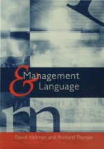 Management and Language: The Manager as a Practical Author - David Holman, Richard Thorpe