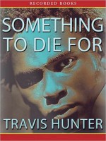 Something to Die For - Travis Hunter, Ezra Knight