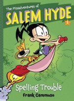 The Misadventures of Salem Hyde: Book One: Spelling Trouble - Frank Cammuso