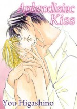 Aphrodisiac Kiss - You Higashino