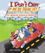 I Don't Care If We're There Yet: The Backseat Boredom Buster - Joanne O'Sullivan, Susan McBride