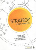 Strategy: Theory & Practice - Stewart R. Clegg, Martin Kornberger, Chris Carter