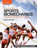 Introduction to Sports Biomechanics: Analysing Human Movement Patterns - Roger Bartlett