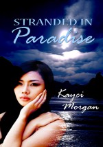 Stranded in Paradise - Kayci Morgan