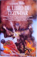 Il libro di Tezin-Dar - Angus Wells, Alex Voglino