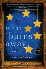 What Burns Away - Melissa Falcon Field