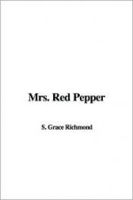 Mrs. Red Pepper - Grace S. Richmond