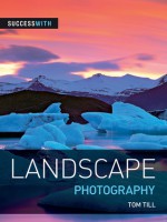 Success with Landscape Photography - Tom Till