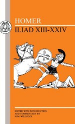 The Iliad XIII-XXIV - M.M. Willcock, Homer