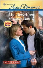 Life Rewritten (Harlequin Super Romance - Margaret Watson