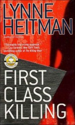 First Class Killing - Lynne Heitman