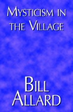 Mysticism in the Village - Bill Allard