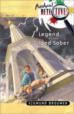 Legend of the Gilded Saber - Sigmund Brouwer