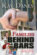 Families Behind Bars: Stories of injustice, endurance and hope - Kay Danes