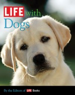 LIFE with Dogs - Life Magazine, Life Books