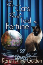 The Cats that Told a Fortune (The Cats that . . . Cozy Mystery) (Volume 3) - Karen Anne Golden