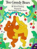 Two Greedy Bears: Adapted from a Hungarian Folk - Mirra Ginsburg, José Aruego, Ariane Dewey