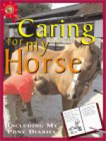 Caring for My Horse - Toni Webber