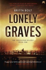 Lonely Graves (Posthumus Trilogy, #1) - Britta Bolt