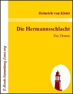 Die Hermannsschlacht: Ein Drama - Heinrich von Kleist