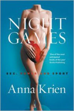 Night Games: Sex, Power and Sport - Anna Krien